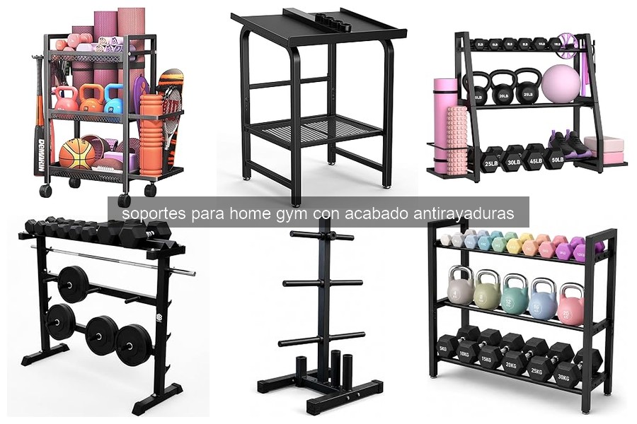 Características clave de soportes antirayaduras para home gym