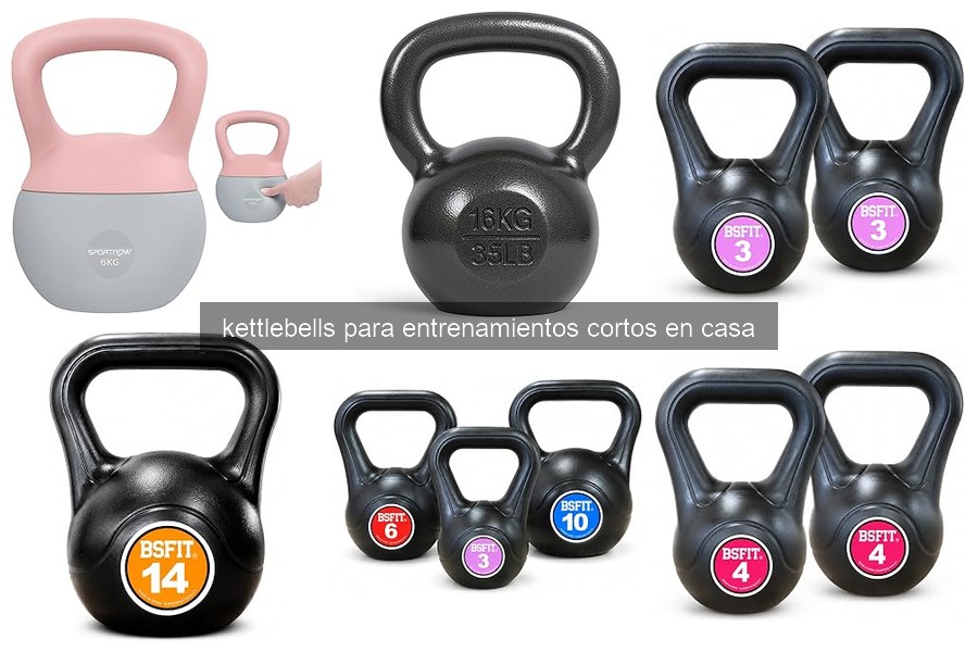 Guía para Elegir Kettlebells para Entrenamientos Cortos en Casa
