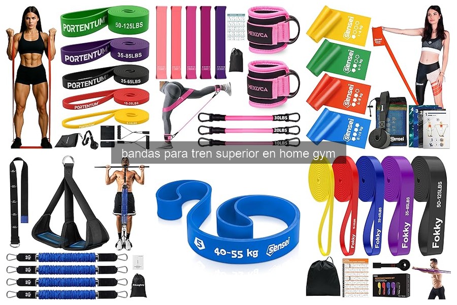 Mejores bandas para el tren superior para principiantes en home gym