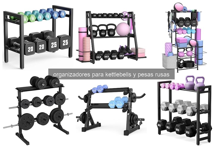 Mejores organizadores para kettlebells según tu espacio