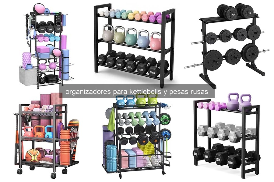 Mejores organizadores para kettlebells: tipos y beneficios
