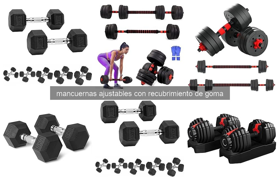 ¿Qué son las mancuernas ajustables con recubrimiento de goma?